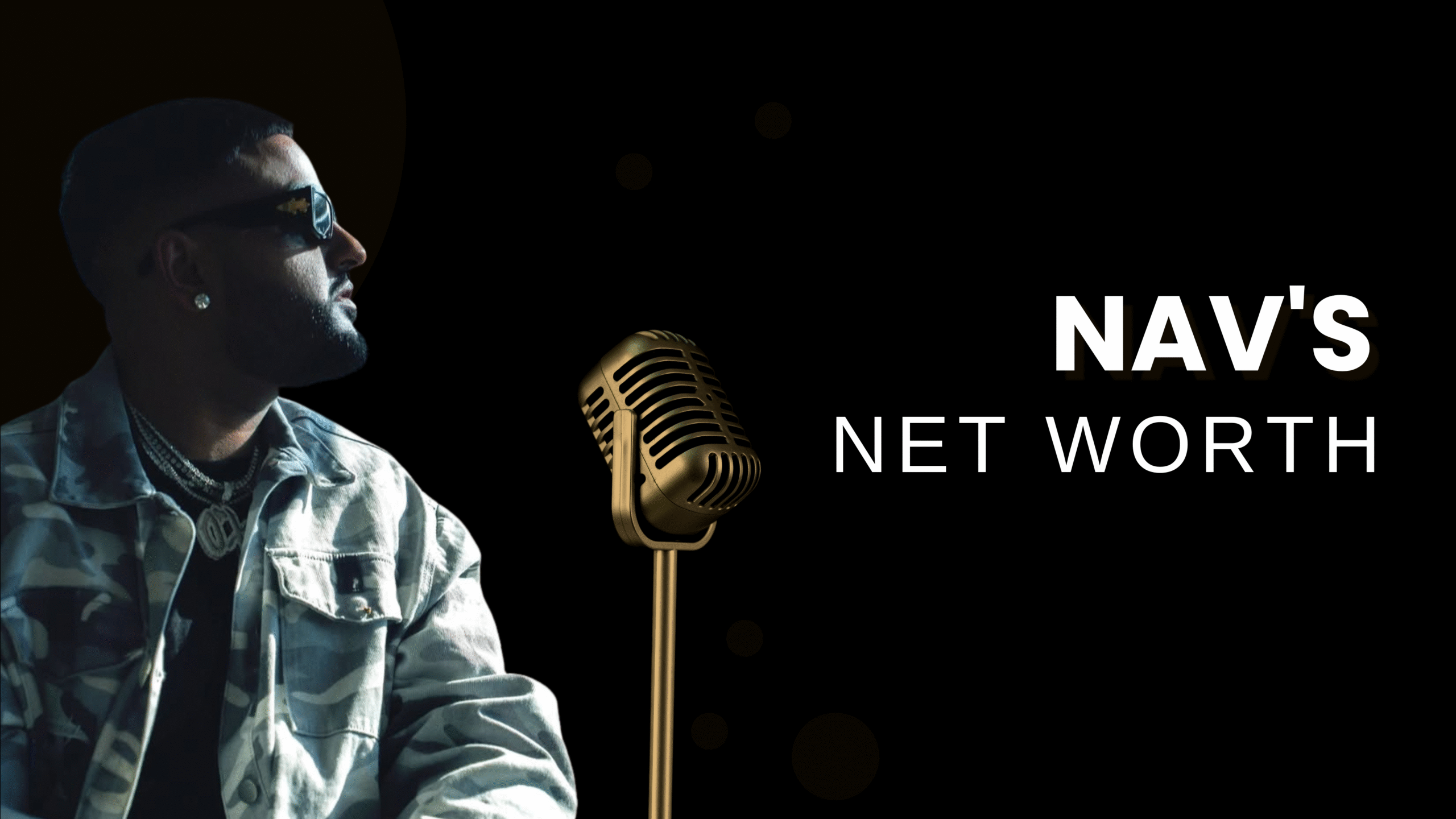 Nav's Net worth